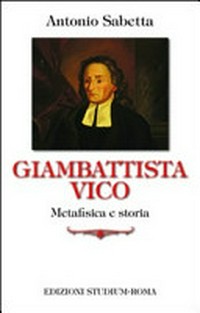 Giambattista Vico : metafisica e storia /