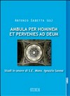 Ambula per hominem et pervenies ad Deum : studi in onore di S. E. Mons. Ignazio Sanna /