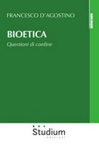 Bioetica : questioni di confine /