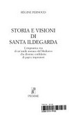 Storia e visioni di Santa Ildegarda : l'enigmatica vita di un'umile monaca del Medioevo che divenne confidente di papi e imperatori /