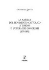 La nascita del movimento cattolico a Torino e l'Opera dei Congressi : (1870-1891) /