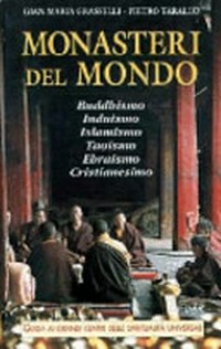 Monasteri del mondo : guida ai grandi centri delle spiritualità universali /