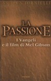 La Passione : i Vangeli e il film di Mel Gibson /