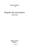 Biografia del centrosinistra : 1945-1995 /