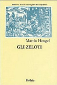 Gli Zeloti : ricerche sul movimento di liberazione giudaico dai tempi di Erode I al 70 d.C. /