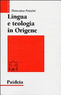 Lingua e teologia in Origene : il commento a Giovanni /