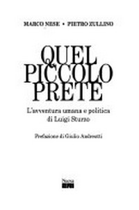Quel piccolo prete : l'avventura umana e politica di Luigi Sturzo /