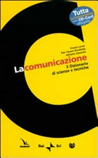 La comunicazione : il Dizionario di scienze e tecniche /
