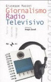 Giornalismo radio televisivo : teorie, tecniche e linguaggi /