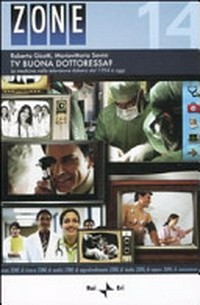 Tv buona dottoressa? : la medicina nella televisione italiana dal 1954 a oggi /