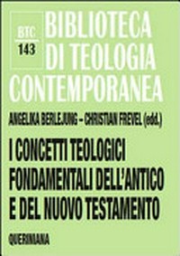 I concetti teologici fondamentali dell'Antico e del Nuovo Testamento /
