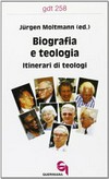 Biografia e teologia : itinerari di teologi /