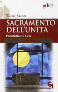 Sacramento dell'unità : Eucaristia e Chiesa /