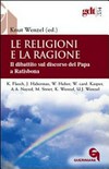Le religioni e la ragione : il dibattito sul discorso del Papa a Ratisbona /