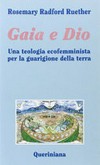 Gaia e Dio : una teologia ecofemminista per la guarigione della terra /