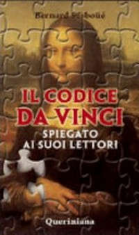 Il Codice da Vinci spiegato ai suoi lettori /
