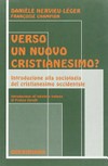 Verso un nuovo cristianesimo? : introduzione alla sociologia del cristianesimo occidentale /