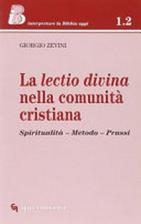 La "lectio divina" nella comunità cristiana : spiritualità, metodo, prassi /