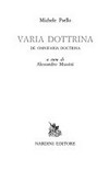 Varia dottrina = De omnifaria doctrina /