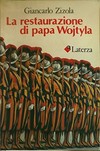 La restaurazione di papa Wojtyla /