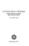 I luoghi della memoria : strutture ed eventi dell’Italia unita /
