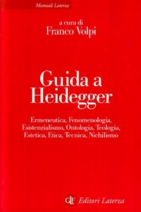 Guida a Heidegger : ermeneutica, fenomenologia, esistenzialismo, ontologia, teologia, estetica, etica, tecnica, nichilismo /