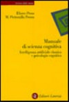 Manuale di scienza cognitiva : intelligenza artificiale classica e psicologia cognitiva /