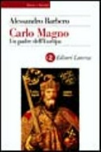 Carlo Magno : un padre dell'Europa /