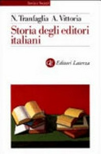 Storia degli editori italiani : dall'Unità alla fine degli anni sessanta /