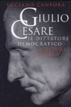 Giulio Cesare : il dittatore democratico /