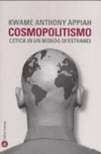 Cosmopolitismo : l'etica in un mondo di estranei /