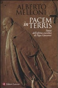 Pacem in terris : storia dell'ultima enciclica di Papa Giovanni /