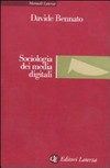 Sociologia dei media digitali : relazioni sociali e processi comunicativi del web partecipativo /