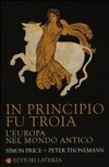 In principio fu Troia : l'Europa nel mondo antico /