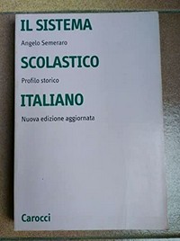 Il sistema scolastico italiano : profilo storico /
