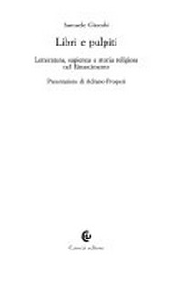 Libri e pulpiti : letteratura, sapienza e storia religiosa nel Rinascimento /