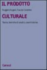 Il prodotto culturale : teorie, tecniche di analisi, case histories /.