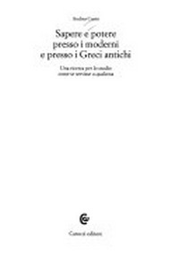 Sapere e potere presso i moderni e presso i Greci antichi : una ricerca per lo studio come se servisse a qualcosa /