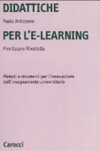 Didattiche per l'e-learning : metodi e strumenti per l'innovazione dell'insegnamento universitario /
