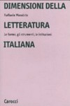 Dimensioni della letteratura italiana : le forme, gli strumenti, le istituzioni /