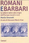 Romani e barbari : le lettere latine alle origini dell'Europa (secoli V-VIII) /