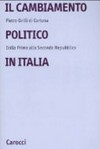 Il cambiamento politico in Italia : dalla Prima alla Seconda Repubblica /