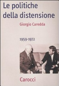 Le politiche della distensione : 1959-1972 /