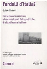 Fardelli d'Italia? : conseguenze nazionali e transnazionali delle politiche di cittadinanza italiane /