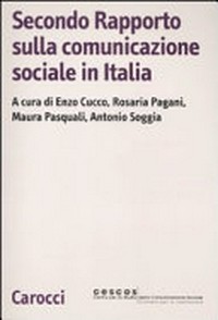 Secondo rapporto sulla comunicazione sociale in Italia /