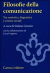 Filosofie della comunicazione : tra semiotica, linguistica e scienze sociali /
