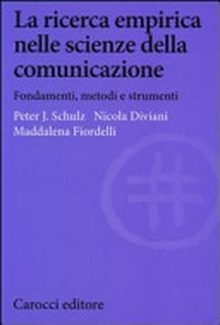 La ricerca empirica nelle scienze della comunicazione : fondamenti, metodi e strumenti /