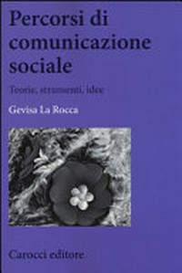 Percorsi di comunicazione sociale : teorie, strumenti, idee /