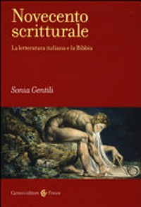 Novecento scritturale : la letteratura italiana e la Bibbia /