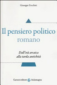 Il pensiero politico romano : dall'età arcaica alla tarda antichità /